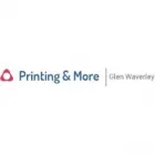 PRINTING & MORE GLEN WAVERLEY