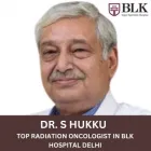 BEST RADIATION ONCOLOGIST IN BLK MAX HOSPITAL INDIA