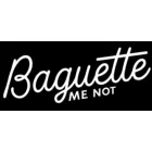 BAGUETTE ME NOT